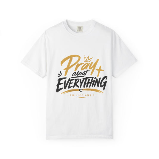 Pray About Everything T-Shirt — Inspirational Christian Faith Tee