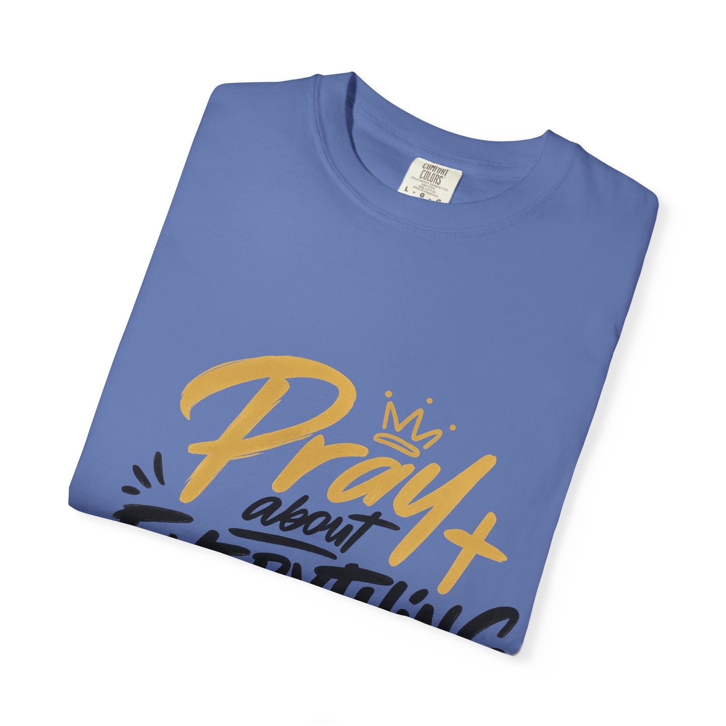 Pray About Everything T-Shirt — Inspirational Christian Faith Tee