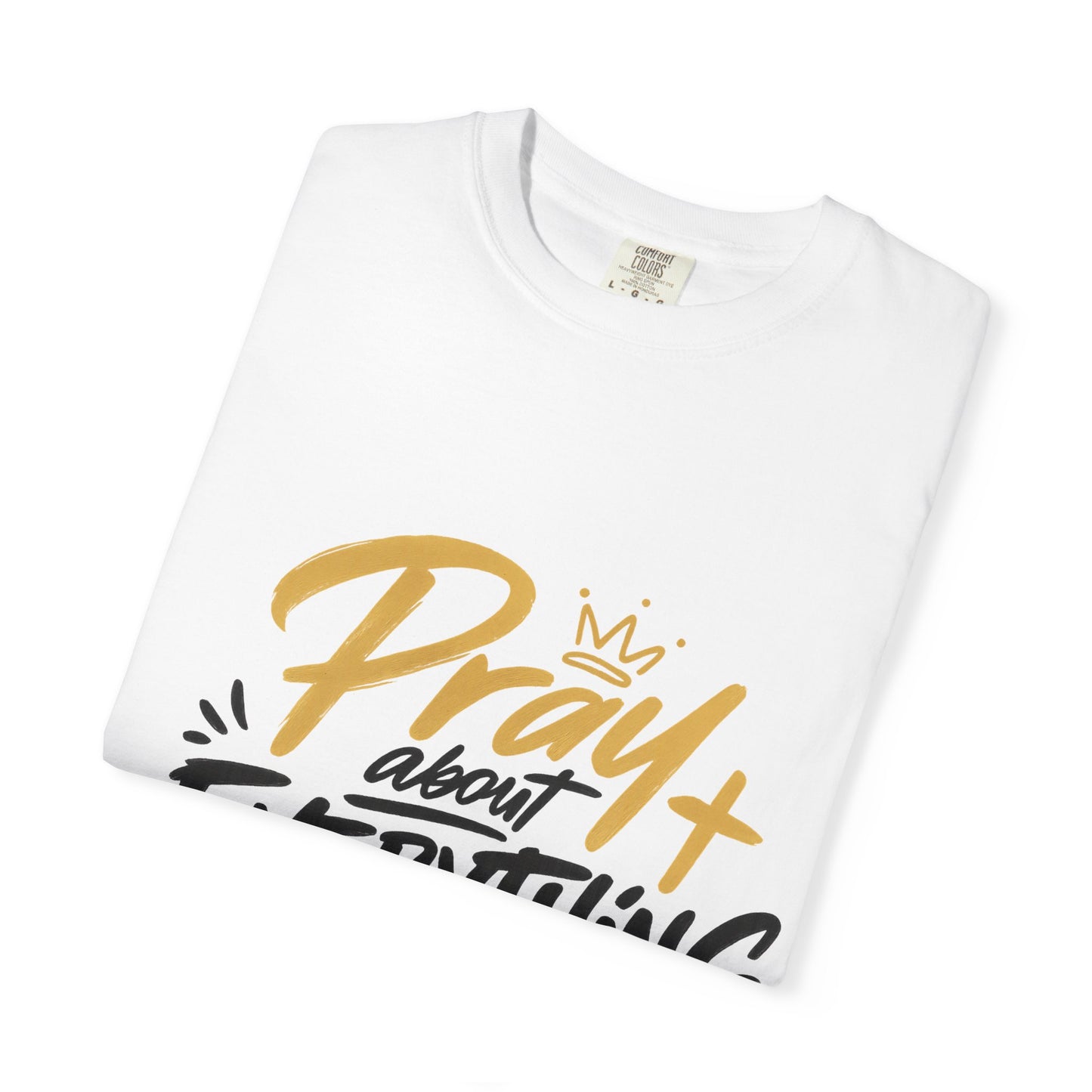 Pray About Everything T-Shirt — Inspirational Christian Faith Tee